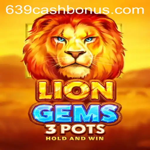 Unveiling the Excitement of LionGems3pots and the Code 639.CASH