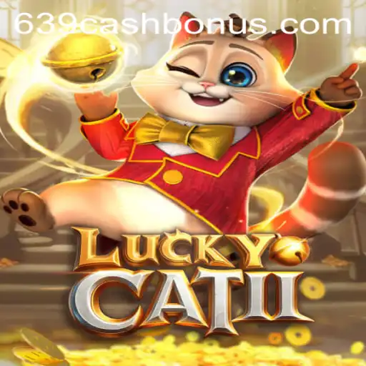 Exploring the Exciting World of LuckyCatII and the 639.CASH Challenge