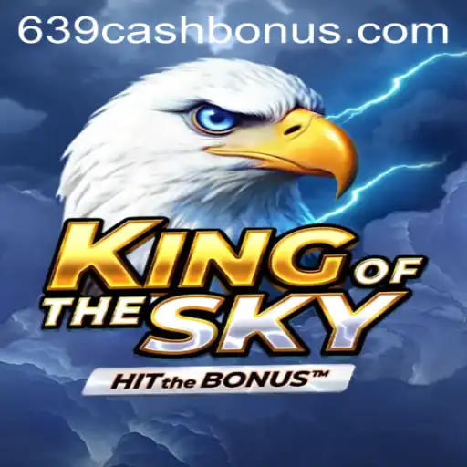 Exploring the Thrilling World of 'KingOfTheSky' and Its Winning Strategy '639.CASH'