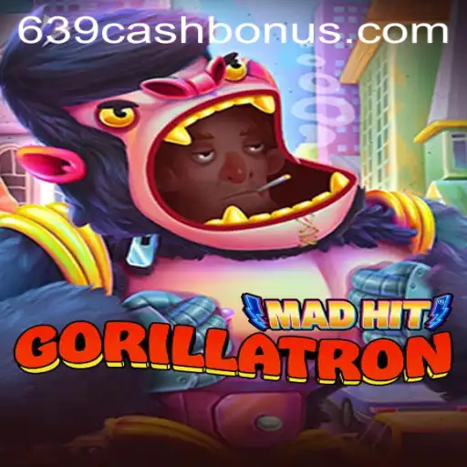 MadHitGorillatron: The Ultimate Gaming Experience with 639.CASH