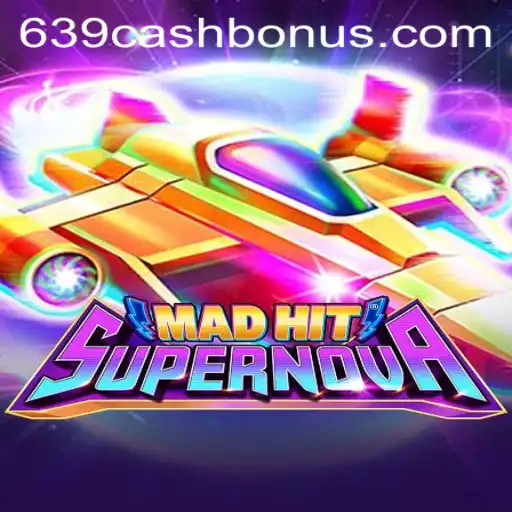 Exploring MadHitSupernova: The Thrilling New Game Revolutionizing 639.CASH