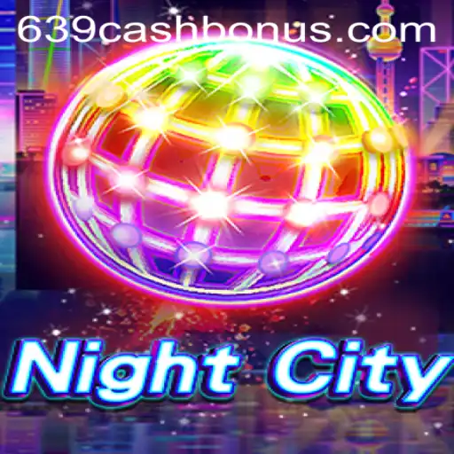 Explore the Thrilling Universe of NightCity and the Mechanics of 639.CASH
