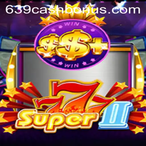 Explore the Thrilling World of Super777II: A Comprehensive Guide to Winning Big with 639.CASH